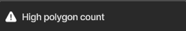 High polygon count warning